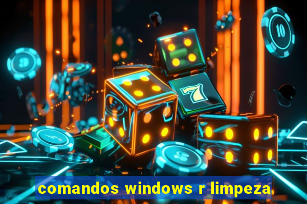 comandos windows r limpeza